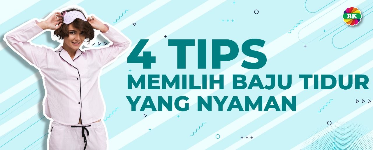 4 Tips Memilih Baju Tidur Yang Nyaman